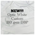 NEW!!! optic white custom 210gsm DBP