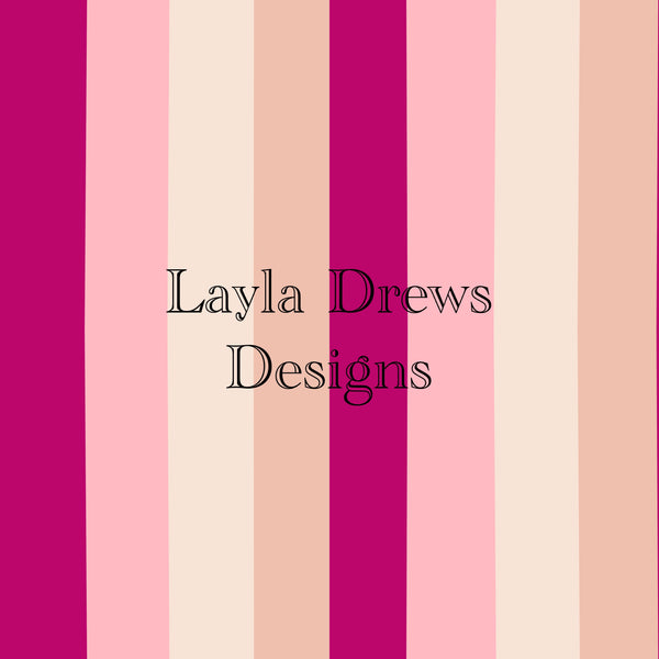 Layla Drew's Designs -Pink Stripes