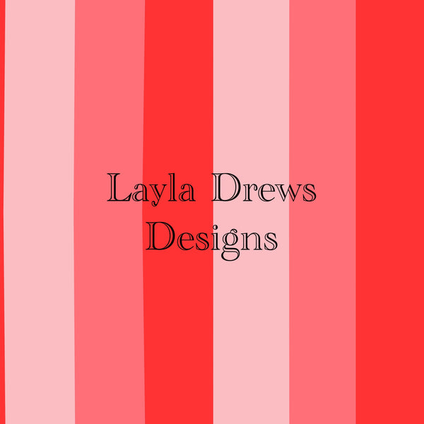 Layla Drew's Designs -Valentines Stripes