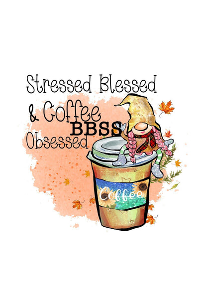 Fall - Stressed blessed and coffee obsessed