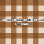 Lauren Liza Designs - Brown Gingham
