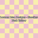 Lauren Liza Designs - Checker Pink Yellow