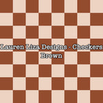 Lauren Liza Designs - Checkers Brown