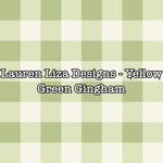 Lauren Liza Designs - Yellow Green Gingham
