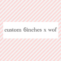 custom 6 inches x width of fabric (3 total strips minimum per order) 5-7business days tat