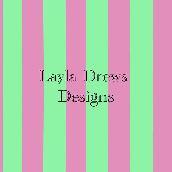 Layla Drew's Designs - Pink Green Stripes