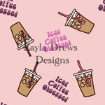 Layla Drew's Designs - Pinks Iced Coffee Obsessed